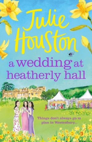 Wedding at Heatherly Hall - The perfect cosy and uplifting village romance