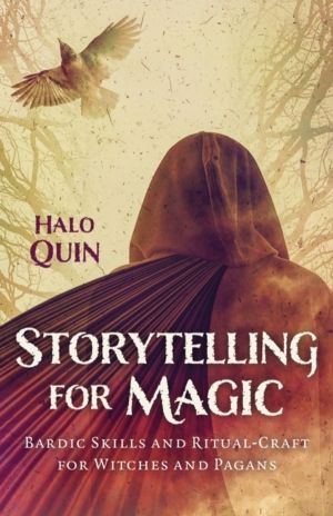 Storytelling for Magic - Bardic Skills and Ritual-Craft for Witches and Pag