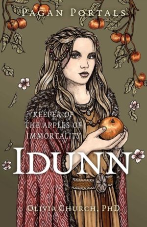 Pagan Portals - Idunn - Keeper of the Apples of Immortality