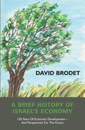 Brief History of IsraelÔÇÖs Economy - 120 Years of Economic Development - A