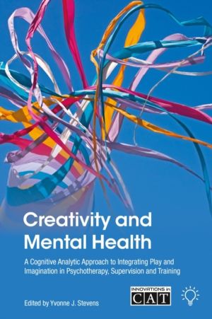 Creativity and Mental Health - A Cognitive Analytic Approach to Integrating