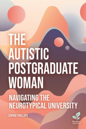 Autistic Postgraduate Woman - Navigating the Neurotypical University