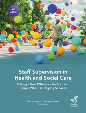 Staff Supervision in Health and Social Care - Making a Real Difference for