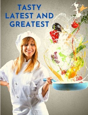 Tasty Latest and Greatest - How to Cook Basically Anything - An Official Co