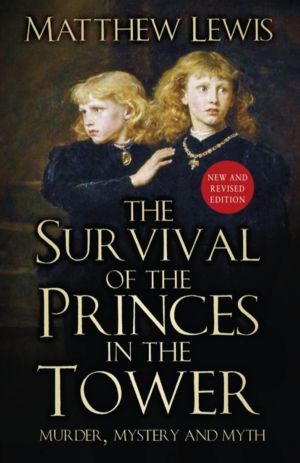 Survival of the Princes in the Tower - Murder, Mystery and Myth