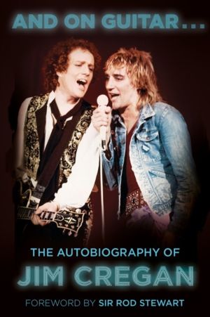 And on Guitar... - The Autobiography of Jim Cregan