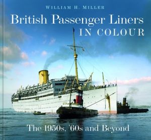 British Passenger Liners in Colour - The 1950s, '60s and Beyond