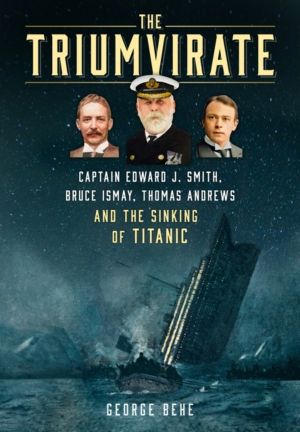 Triumvirate - Captain Edward J. Smith, Bruce Ismay, Thomas Andrews and the