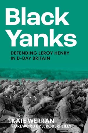 Black Yanks - Defending Leroy Henry in D-Day Britain