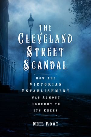 Cleveland Street Scandal - How the Victorian Establishment was Almost Broug
