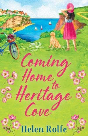 Coming Home to Heritage Cove - The feel-good, uplifting read from Helen Rol