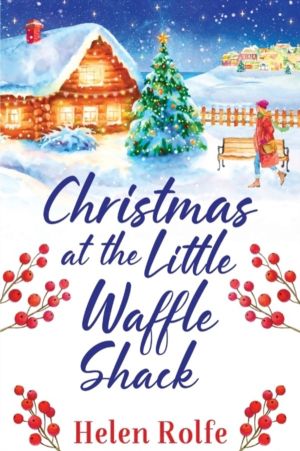 Christmas at the Little Waffle Shack - The festive, feel-good read from bes