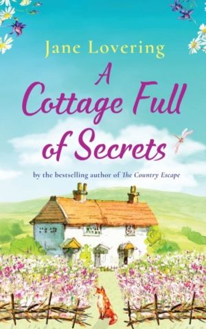 A Cottage Full of Secrets - Escape to the country for the perfect uplifting