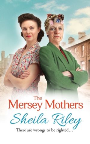The Mersey Mothers - The gritty historical saga from Sheila Riley