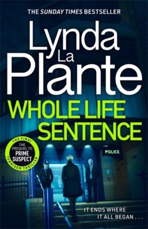 Whole Life Sentence - The pulse-pounding final Detective Jane Tennison thri