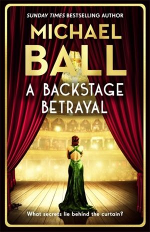 Backstage Betrayal - The new novel from the West End legend