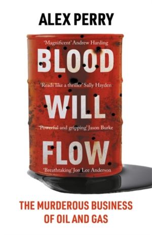 Blood Will Flow - Shortlisted for the FT Business Book of the Year 2026