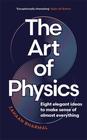 Art of Physics - How ideas from science can transform your life