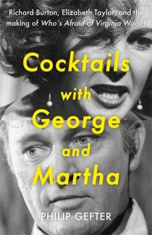 Cocktails with George and Martha - Richard Burton, Elizabeth Taylor, and th