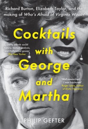 Cocktails with George and Martha - Richard Burton, Elizabeth Taylor, and th