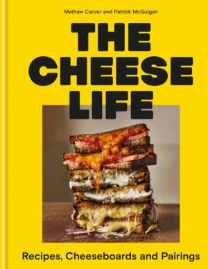 Cheese Life - Recipes, Cheeseboards and Pairings