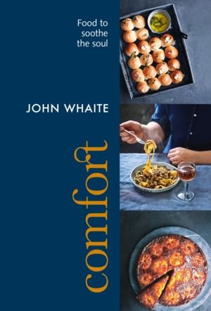 Comfort - Food to Soothe the Soul