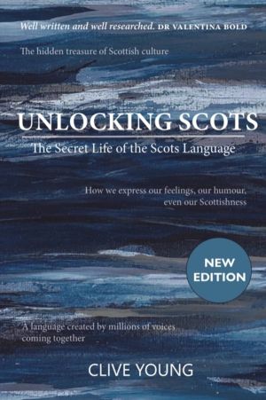 Unlocking Scots - The Secret Life of the Scots Language