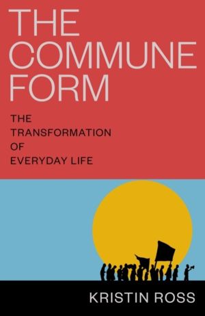Commune Form - The Transformation of Everyday Life
