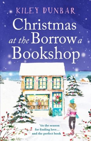 Christmas at the Borrow a Bookshop - A heartwarming, cosy, utterly upliftin