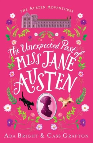Unexpected Past of Miss Jane Austen - A page-turning story of adventure, fr