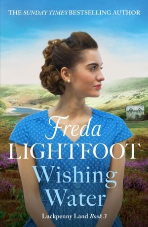 Wishing Water - A captivating historical saga set in the Lake District
