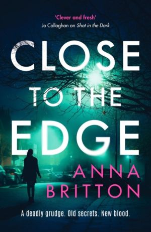 Close to the Edge - An unputdownable British police procedural series
