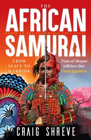 African Samurai - Fans of Shogun will love this' Conn Iggulden