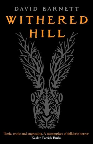 Withered Hill - A dark and unsettling British folk horror novel