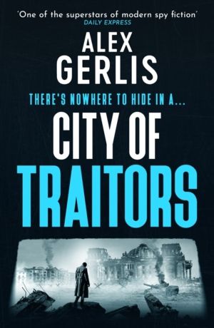 City of Traitors - The tense World War 2 espionage mole hunt thriller from