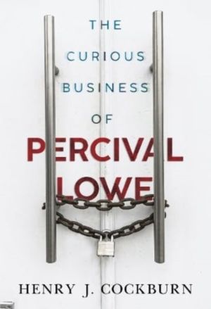 Curious Business of Percival Lowe