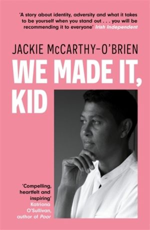 We Made It, Kid - 'Compelling, heartfelt and inspiring' Katriona O'Sullivan