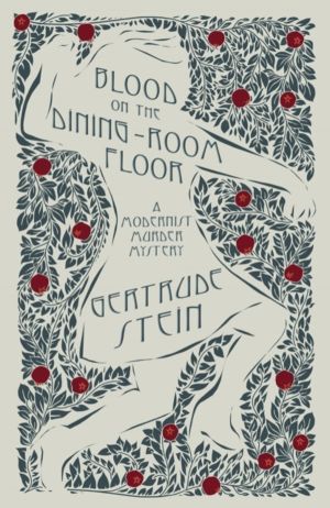 Blood on the Dining-Room Floor - A Modernist Murder Mystery