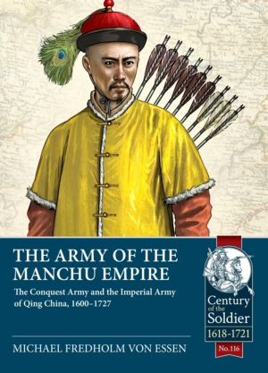 Army of the Manchu Empire - The Conquest Army and the Imperial Army of Qing