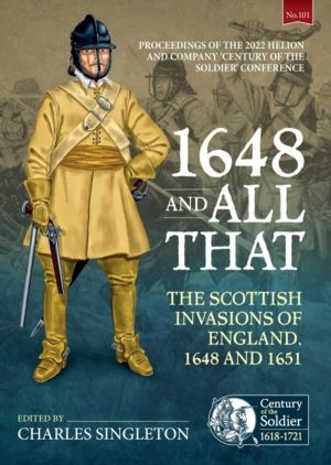 1648 and all that - The Scottish Invasions of England, 1648 and 1651. Proce