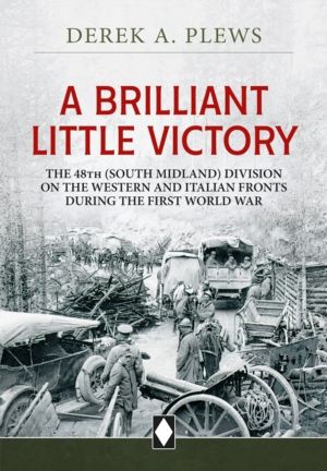 A Brilliant Little Victory - The 48th (South Midland) Division on the Weste