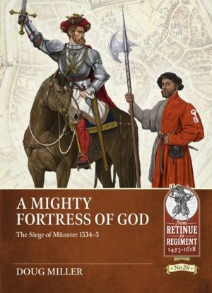 A Mighty Fortress of God - The Siege of Munster 1534-5