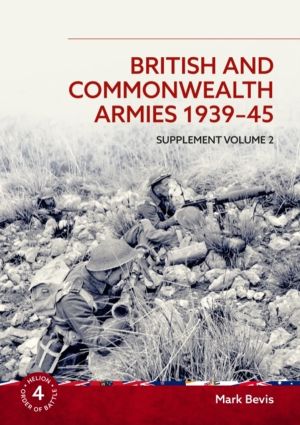 British and Commonwealth Armies 1939-45 Supplement Volume 2 - Helion Order