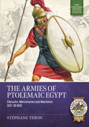 Armies of Ptolemaic Egypt - Cleruchs, mercenaries and machimoi 323-30 BCE