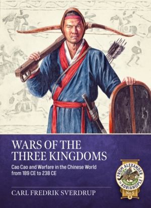 Wars of the Three Kingdoms - Cao Cao and Warfare in the Chinese World from