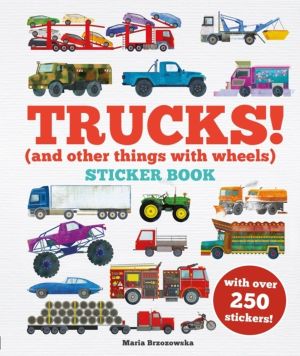 Trucks! Sticker Book - (And Other Things With Wheels) ÔÇô Over 250 stickers