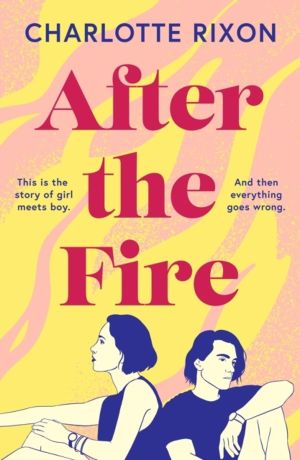 After the Fire - An emotional and heartbreaking story of first love and sec