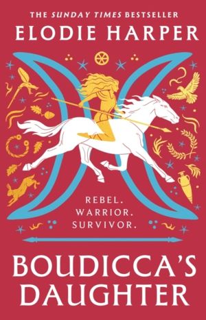 Boudicca's Daughter - THE INSTANT SUNDAY TIMES BESTSELLER
