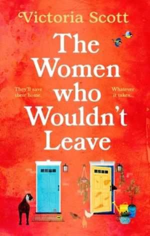 Women Who Wouldn't Leave - A totally uplifting escapist read to curl up wit
