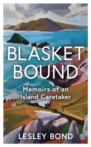 Blasket Bound - Memoirs of an Island Caretaker